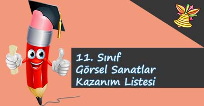11. Sınıf Görsel Sanatlar Kazanım Listesi