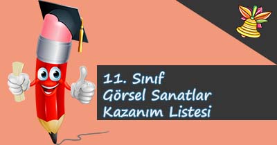 11. Sınıf Görsel Sanatlar Kazanım Listesi