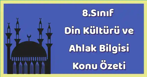 8. Sınıf Din Kültürü ve Ahlak Bilgisi - 4. Ünite - Konu Özeti - pdf