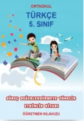 5. Sınıf Türkçe Süreç Değerlendirmeye Yönelik Öğretmen Kılavuz Kitabı - pdf