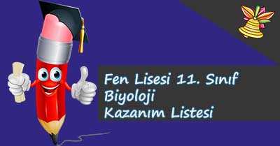 Fen Lisesi 11. Sınıf Biyoloji Kazanım Listesi