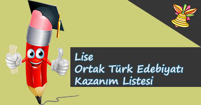 Lise Ortak Türk Edebiyatı Kazanım Listesi