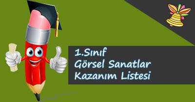 1. Sınıf Görsel Sanatlar Kazanım Listesi