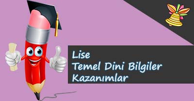 Lise Temel Dini Bilgiler (İslam1, 2) Kazanım Listesi