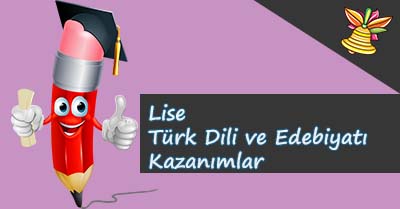 Lise Türk Dili ve Edebiyatı Kazanım Listesi