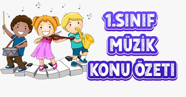 1. Sınıf Müzik - Ders Kitabı Özeti - pdf