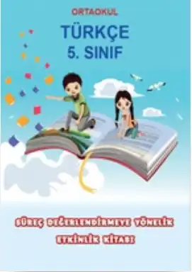 5. Sınıf Türkçe Süreç Değerlendirmeye Yönelik Etkinlik Kitabı - pdf