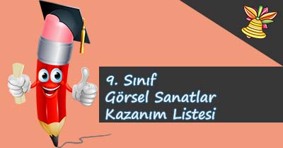 9. Sınıf Görsel Sanatlar Kazanım Listesi