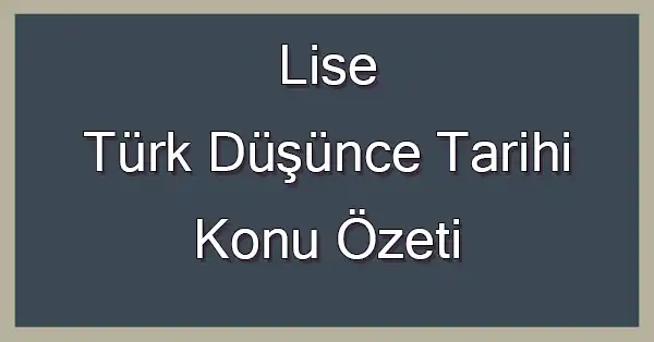 Lise Türk Düşünce Tarihi - 1. Ünite (İslam Öncesi Türk Düşüncesi) Konu Özeti (Meb Yayınları)