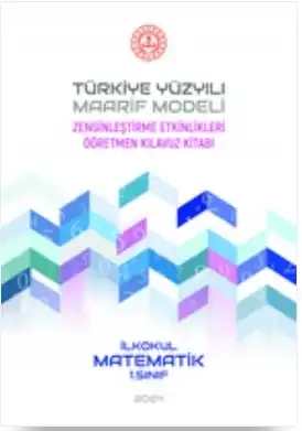 1. Sınıf Matematik - Maarif Modeli Zenginleştirme Etkinlikleri Öğretmen Kılavuz Kitabı