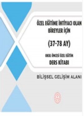 Okul Öncesi Özel Eğitim Ders Kitabı (38-78 Ay) Bilişsel Gelişim Alanı pdf indir