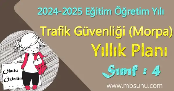 2024 - 2025 Yılı 4. Sınıf Trafik Güvenliği Yıllık Planı (Morpa Ofset)