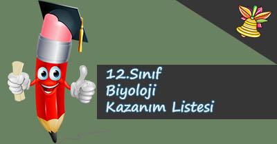 12. Sınıf Biyoloji Kazanım Listesi