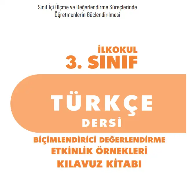 3. Sınıf Türkçe Biçimlendirici Değerlendirme Etkinlik Örnekleri Kılavuz Kitabı