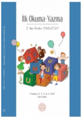 İlk Okuma Yazma 2. Ses Grubu (O,M,U,T,Ü,Y) 1. Kademe Ders kitabı pdf indir