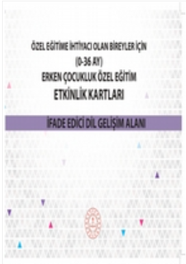 Erken Çocukluk Özel Eğitim Etkinlik Kartları (0-36 Ay) İfade Edici Dil Gelişim Alanı pdf indir