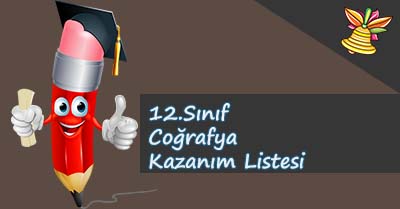 12. Sınıf Coğrafya Kazanım Listesi - 2 Saatlik