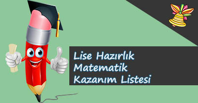 Lise Hazırlık Sınıfı Matematik Dersi Kazanım Listesi