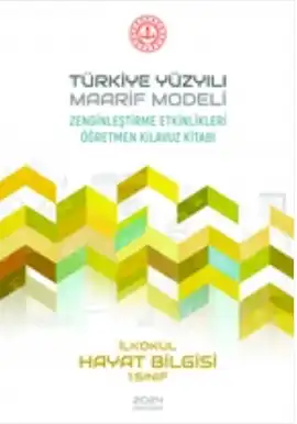 1. Sınıf Hayat Bilgisi - Maarif Modeli Zenginleştirme Etkinlikleri Öğretmen Kılavuz Kitabı