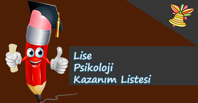 Lise Psikoloji Kazanım Listesi