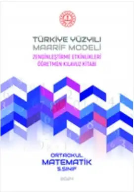 5. Sınıf Matematik - Maarif Modeli Zenginleştirme Etkinlikleri Öğretmen Kılavuz Kitabı