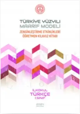 1. Sınıf Türkçe - Maarif Modeli Zenginleştirme Etkinlikleri Öğretmen Kılavuz Kitabı