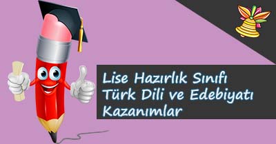 Lise Hazırlık Sınıfı Türk Dili ve Edebiyatı Kazanım Listesi