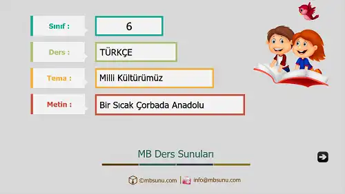 6. Sınıf Türkçe - Etkinlik ve Cevaplarıyla Bir Sıcak Çorbada Anadolu Metni Ders Sunusu