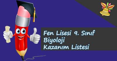 Fen Lisesi 9. Sınıf Biyoloji Kazanım Listesi