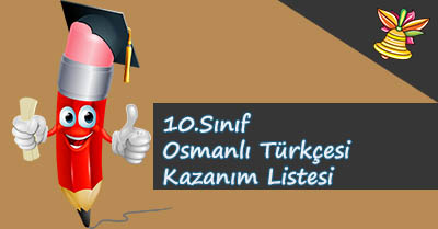 10. Sınıf Osmanlı Türkçesi Kazanım Listesi