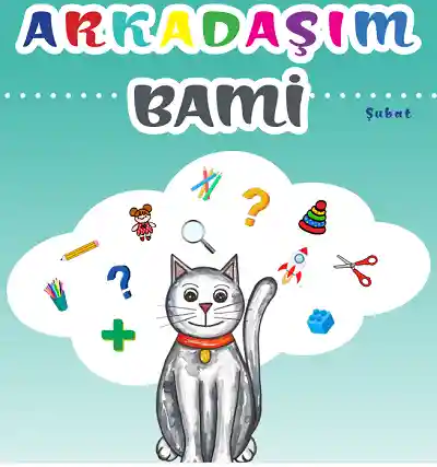 Arkadaşım Bami Okul Öncesi Etkinlik Fasikülü - Şubat - pdf indir