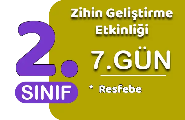 2. Sınıf Zihin Geliştirme Etkinliği 7 (Resfebe)