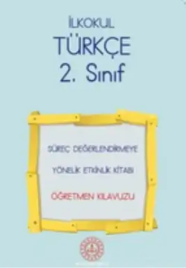 2. Sınıf Türkçe Süreç Değerlendirmeye Yönelik Öğretmen Kılavuz Kitabı - pdf