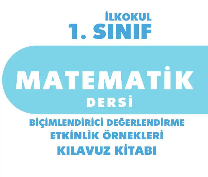 1. Sınıf Matematik Biçimlendirici Değerlendirme Etkinlik Örnekleri Kılavuz Kitabı