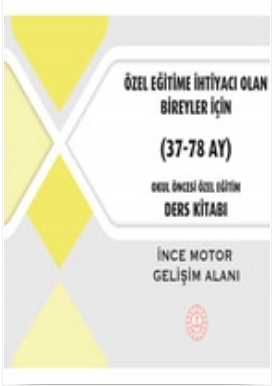 Okul Öncesi Özel Eğitim Ders Kitabı (38-78 Ay) İnce Motor Gelişim Alanı pdf indir