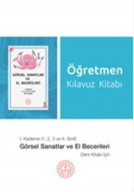 Özel Eğitim Görsel Sanatlar 1. Kademe Öğretmen Kılavuz Kitabı pdf indir