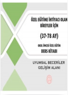 Okul Öncesi Özel Eğitim Ders Kitabı (38-78 Ay) Uyumsal Beceriler Gelişim Alanı pdf indir