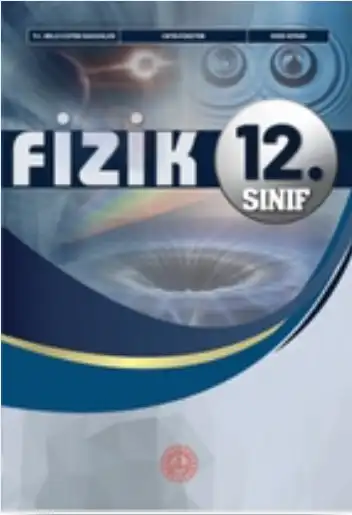 2024-2025 Yılı 12.Sınıf Fizik Ders Kitabı (Meb Yayınları)