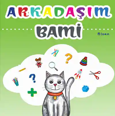 Arkadaşım Bami Okul Öncesi Etkinlik Fasikülü - Nisan - pdf indir