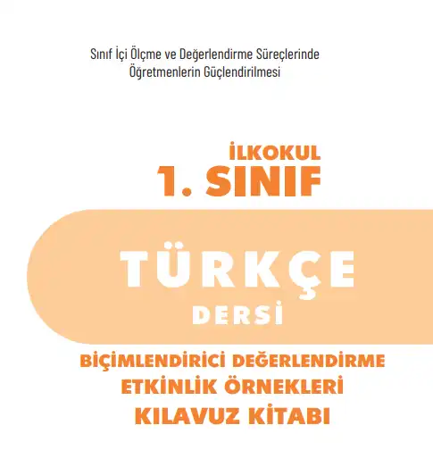 1. Sınıf Türkçe Biçimlendirici Değerlendirme Etkinlik Örnekleri Kılavuz Kitabı