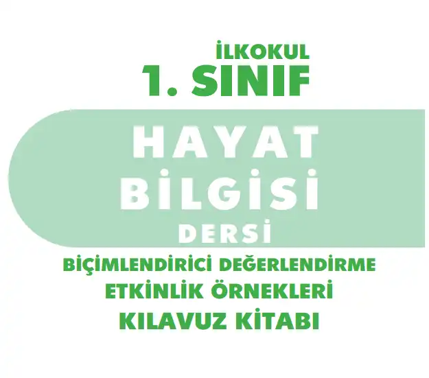 1. Sınıf Hayat Bilgisi Biçimlendirici Değerlendirme Etkinlik Örnekleri Kılavuz Kitabı