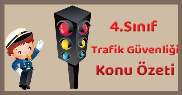 4. Sınıf Trafik Güvenliği - Trafik İle İlgili Kavramlar Konu Özeti
