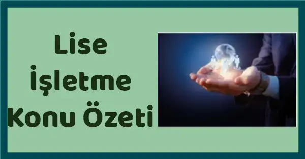 Lise İşletme - Üretim Ve Ahilik - Konu Özeti - pdf