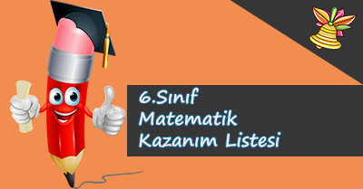 6. Sınıf Matematik Kazanım Listesi