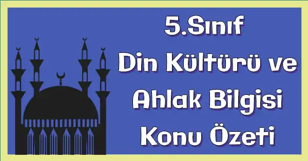 5. Sınıf Din Kültürü ve Ahlak Bilgisi - Kur’an-ı Kerim’in Ana Konuları Konu Özeti (Meb)