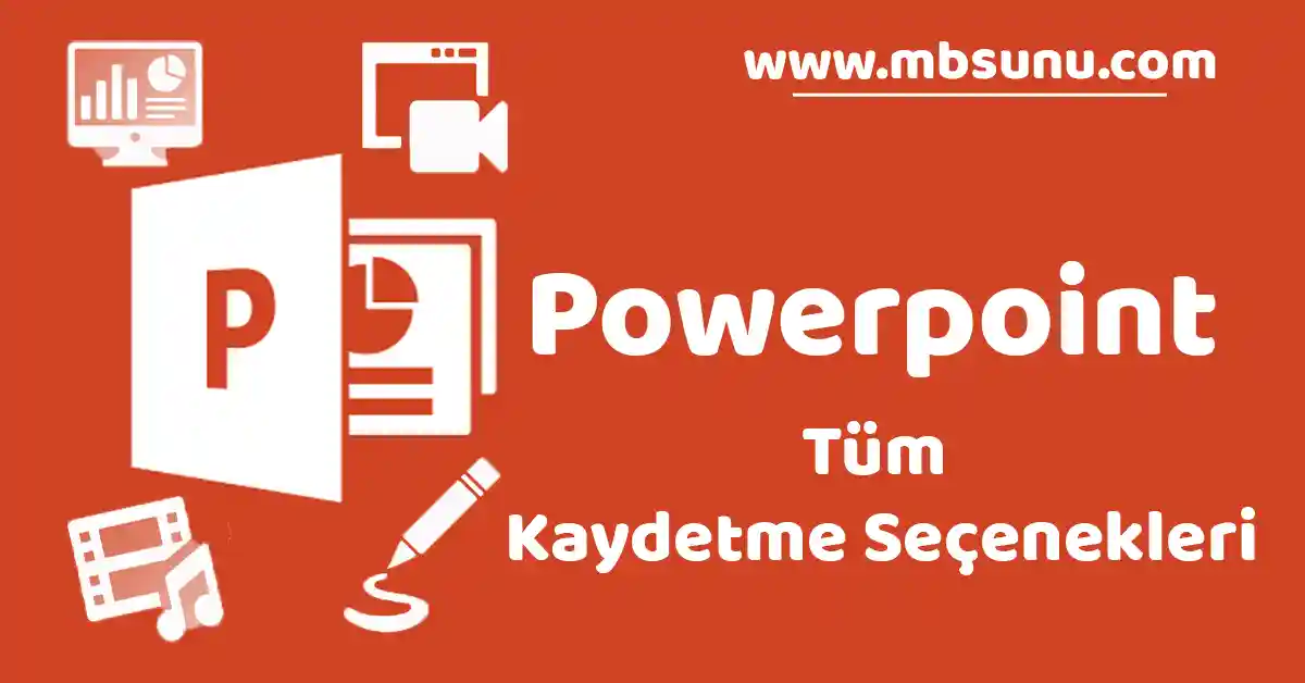 Powerpointteki Tüm Kullanılabilir Kaydetme Seçenekleri