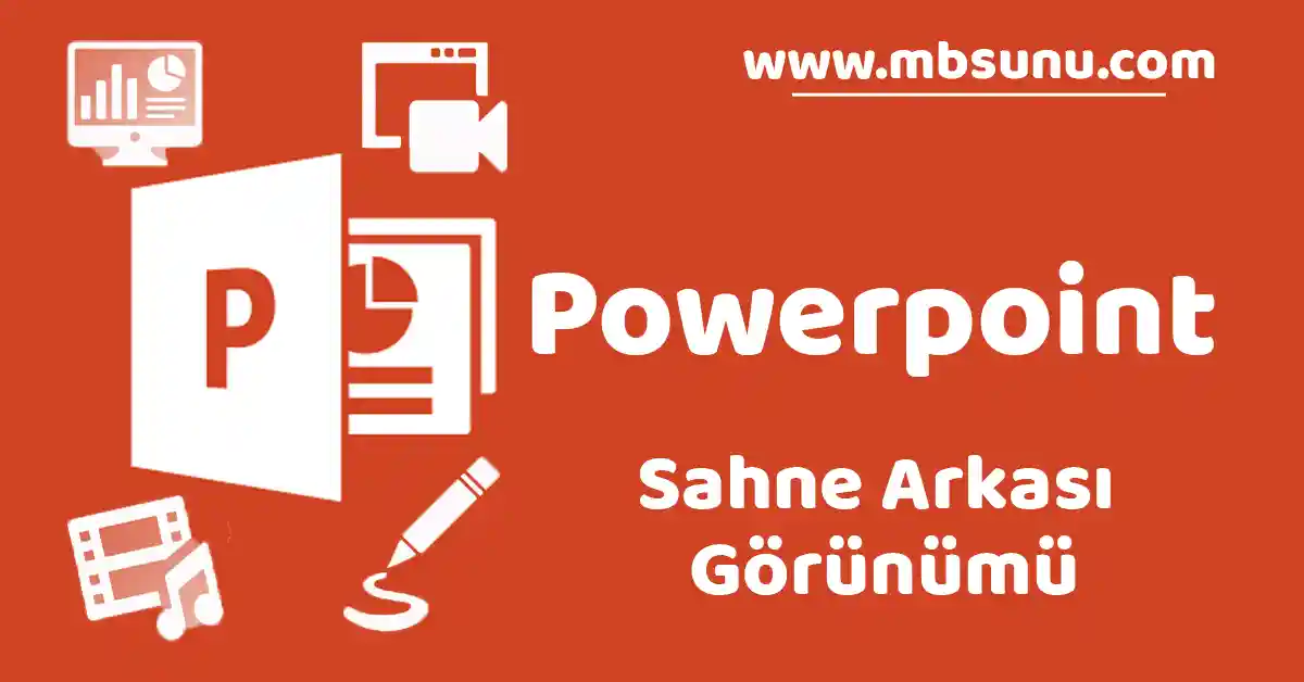 PowerPointte Sahne Arkası Görünümü: Genel Bir Bakış